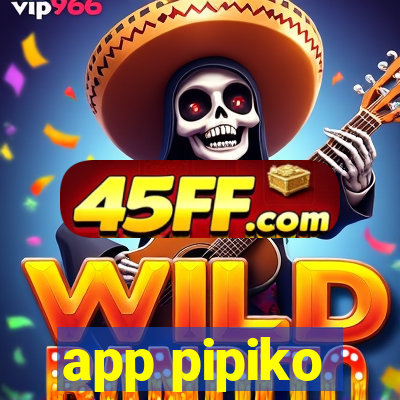 app pipiko